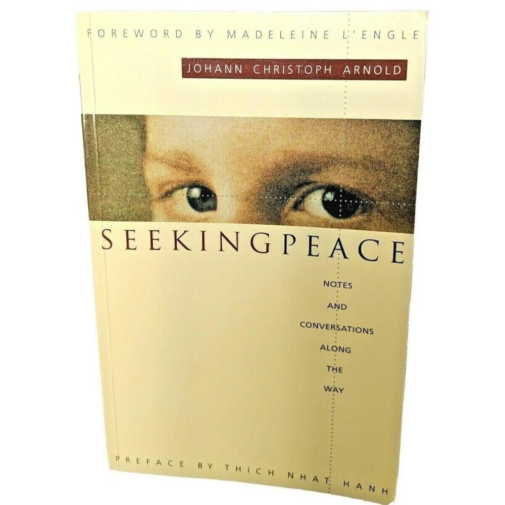 Seeking Peace By Johann Christoph Arnold Paperback/Foreword By Madeleine LEngle